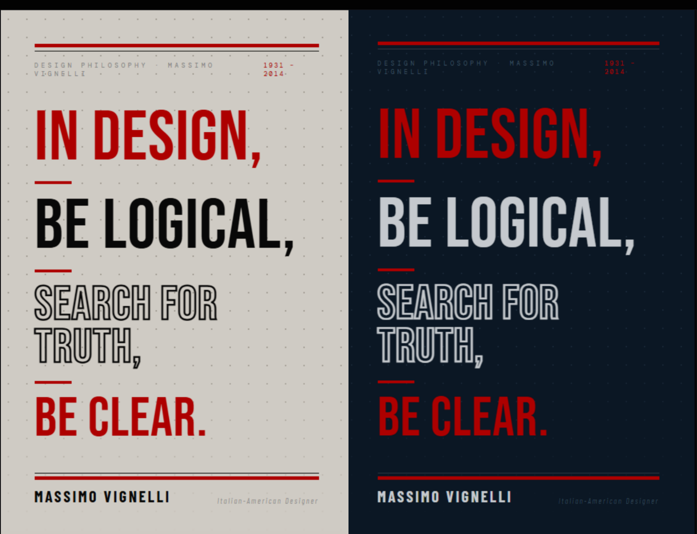 Two color variations of a Massimo Vignelli design quote poster: In design, be logical, search for truth, be clear.